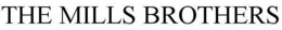 THE MILLS BROTHERS trademark