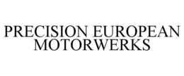 PRECISION EUROPEAN MOTORWERKS trademark