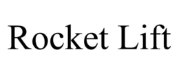 ROCKET LIFT trademark
