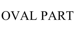 OVAL PART trademark