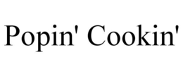POPIN' COOKIN' trademark