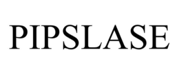 PIPSLASE trademark