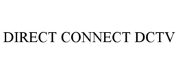 DIRECT CONNECT DCTV trademark