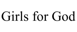 GIRLS FOR GOD trademark