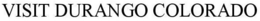 VISIT DURANGO COLORADO trademark