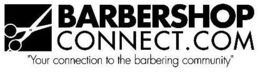 BARBERSHOPCONNECT.COM "YOUR CONNECTION TO THE BARBERING COMMUNITY" trademark