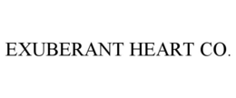EXUBERANT HEART CO. trademark