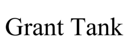 GRANT TANK trademark
