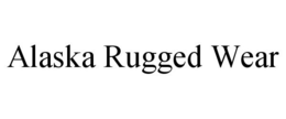 ALASKA RUGGED WEAR trademark