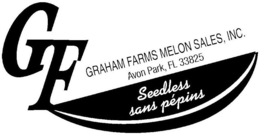 GF GRAHAM FARMS MELON SALES, INC. AVON PARK, FL 33825 SEEDLESS SANS PÉPINS trademark