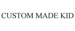 CUSTOM MADE KID trademark