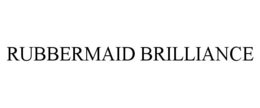 RUBBERMAID BRILLIANCE trademark