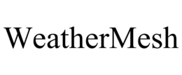 WEATHERMESH trademark