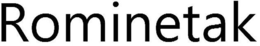 ROMINETAK trademark