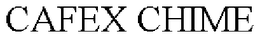 CAFEX CHIME trademark