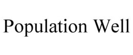 POPULATION WELL trademark