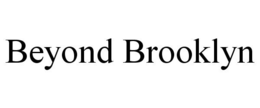 BEYOND BROOKLYN trademark