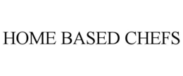 HOME BASED CHEFS trademark