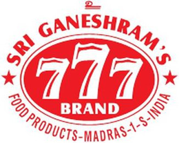 SRI GANESHRAM'S 777 BRAND FOOD PRODUCTS- MADRAS -1-S-INDIA trademark