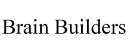 BRAIN BUILDERS trademark