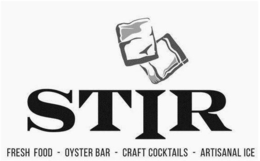 STIR FRESH  FOOD · OYSTER BAR · CRAFT COCKTAILS · ARTISANAL ICE trademark