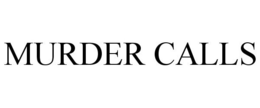 MURDER CALLS trademark