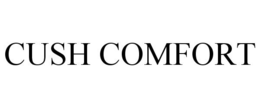 CUSH COMFORT trademark