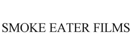 SMOKE EATER FILMS trademark