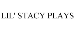 LIL' STACY PLAYS trademark