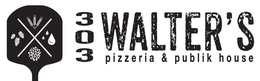 303 WALTER'S PIZZERIA & PUBLIK HOUSE X trademark