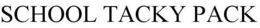 SCHOOL TACKY PACK trademark