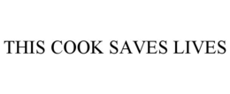 THIS COOK SAVES LIVES trademark
