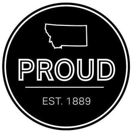 PROUD EST. 1889 trademark