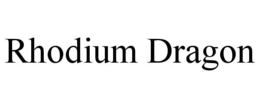 RHODIUM DRAGON trademark