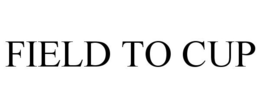 FIELD TO CUP trademark