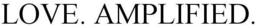 LOVE. AMPLIFIED. trademark