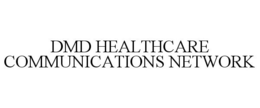 DMD HEALTHCARE COMMUNICATIONS NETWORK trademark