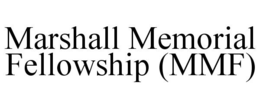 MARSHALL MEMORIAL FELLOWSHIP (MMF) trademark
