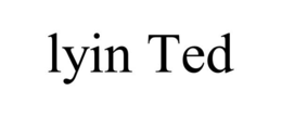 LYIN TED trademark
