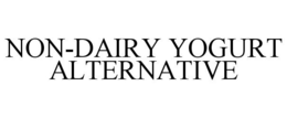 NON-DAIRY YOGURT ALTERNATIVE trademark