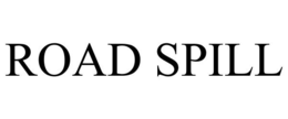 ROAD SPILL trademark
