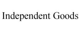 INDEPENDENT GOODS trademark