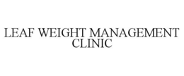 LEAF WEIGHT MANAGEMENT CLINIC trademark