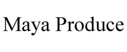 MAYA PRODUCE trademark