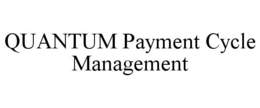QUANTUM PAYMENT CYCLE MANAGEMENT trademark