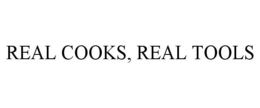 REAL COOKS, REAL TOOLS trademark