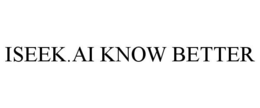 ISEEK.AI KNOW BETTER trademark