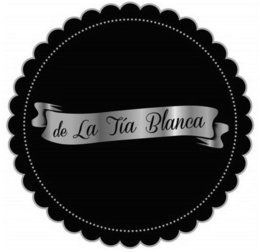 DE LA TÍA BLANCA trademark