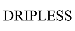 DRIPLESS trademark