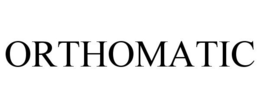 ORTHOMATIC trademark
